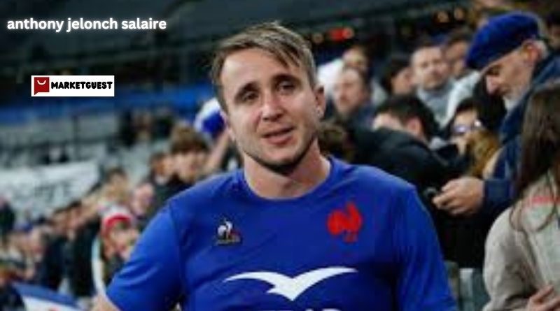 anthony jelonch salaire