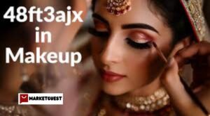 48ft3ajx in makeup